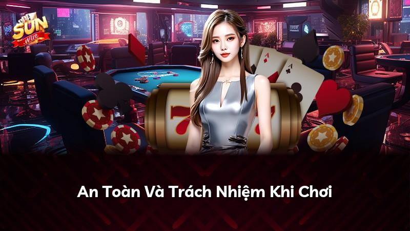 An Toàn Và Trách Nhiệm Khi Chơi