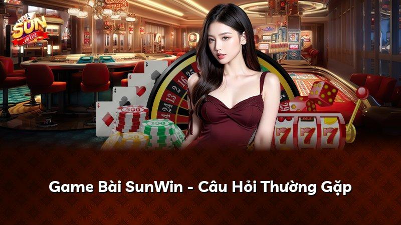 Game Bài SunWin - Câu Hỏi Thường Gặp