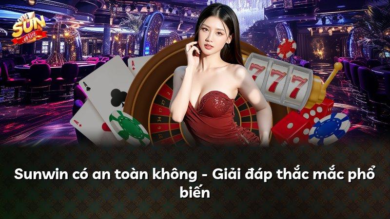 Sunwin có an toàn không - Giải đáp thắc mắc phổ biến