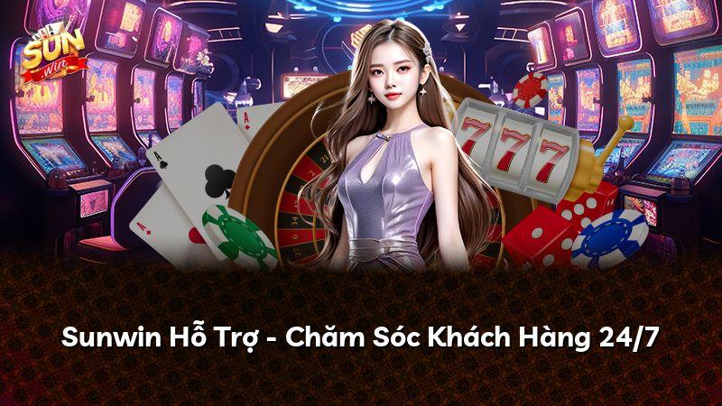 Sunwin Hỗ Trợ - Chăm Sóc Khách Hàng 24/7