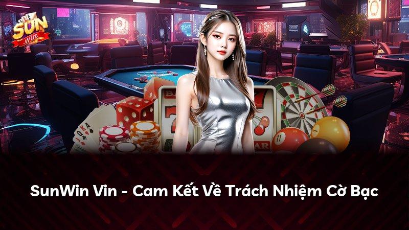 SunWin Vin - Cam Kết Về Trách Nhiệm Cờ Bạc